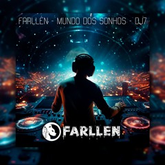 Farllen - Mundo Dos Sonhos (DJ7)