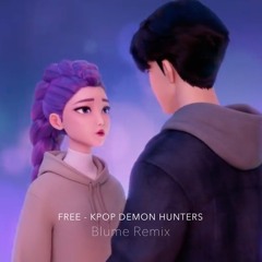 KPop Demon Hunters - Free (Melodic Bass Blume Remix) [FREE DOWNLOAD]