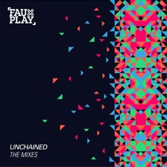 Fauxplay - Unchained (Lee Jordan Remix)