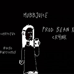 MOB JYUICE PROD BEAN X CRANK *ON ALL PLATS*