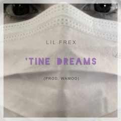 'Tine Dreams (Prod. Wamoo)