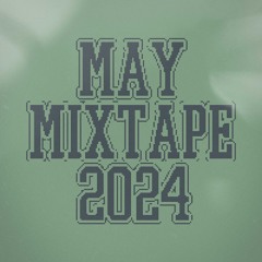 May Mixtape (Some old school vibe)