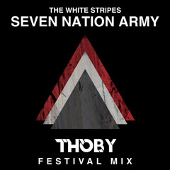 The White Stripes - Seven Nation Army (Thoby Festival Mix)