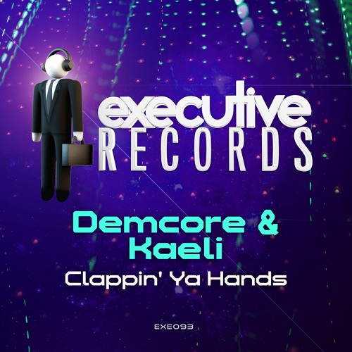 Demcore & Kaeli - Clappin' Ya Hands ***Out Now!***