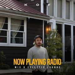 KOF Now Playing Radio Mix 8 - Eclectic Lounge