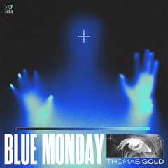 Thomas Gold - Blue Monday (Extended Mix)