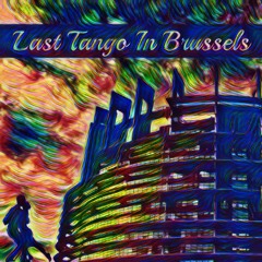 Last Tango In Brussels - Το Τελευταίο Ταγκό Στις Βρυξέλλες