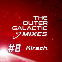 The Outergalactic Mixes - #8 Kirsch