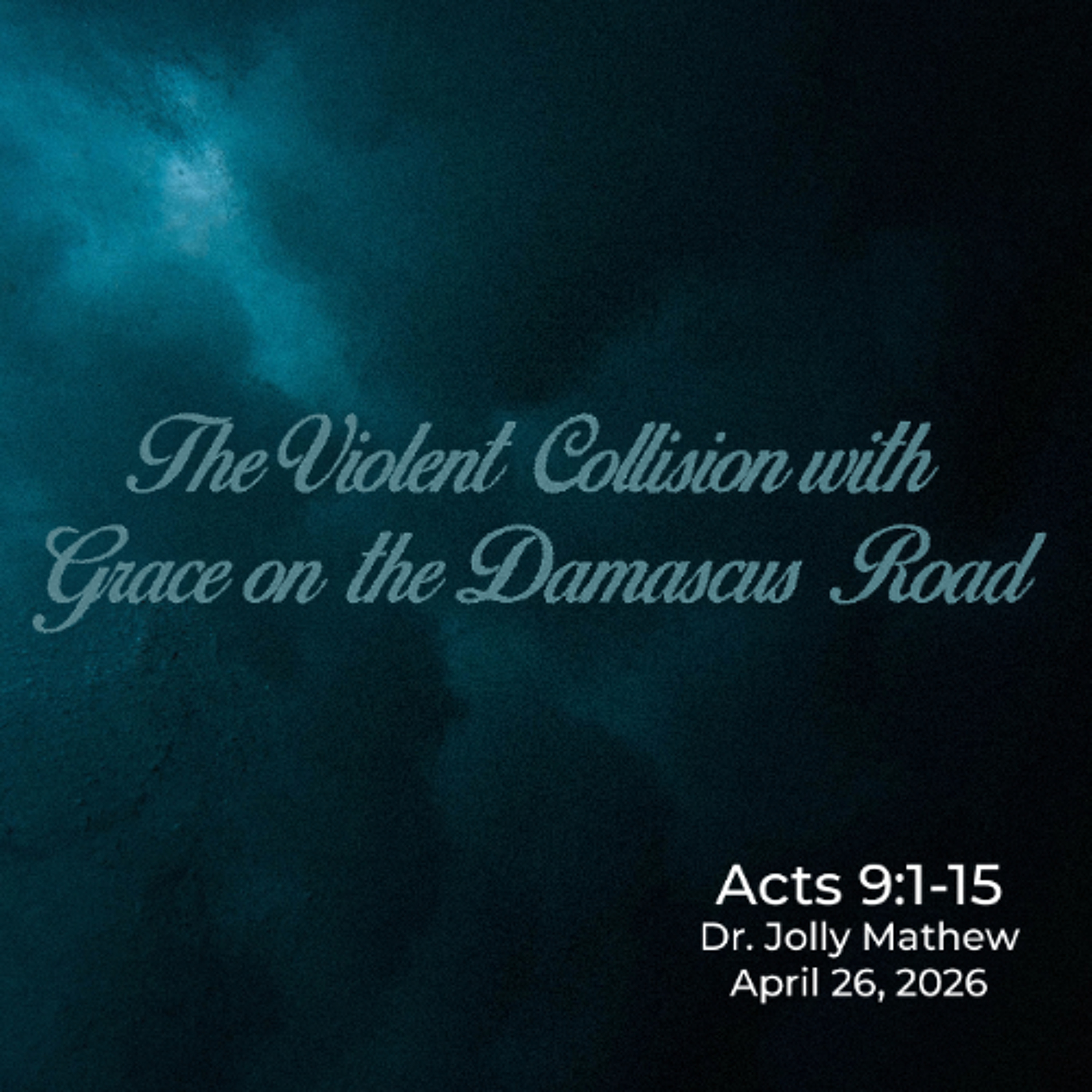 Dr. Jolly Mathew // The Violent Collision with Grace on the Damascus Road // April 26, 2026 episode artwork