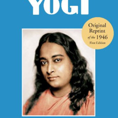 DOWNLOAD KINDLE 📖 Autobiography of a Yogi: The Original 1946 Edition plus Bonus Mate