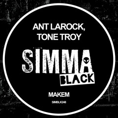 Premiere: Ant La Rock, Tone Troy - Makem [Simma Black]