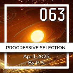 P.S.063 (April-2024). The Best Of Melodic Techno & Progressive House (Mixed By P.S)