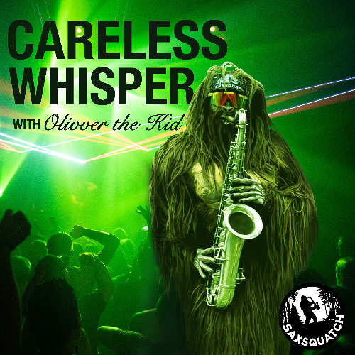 Careless Whisper (w Olivver the Kid)