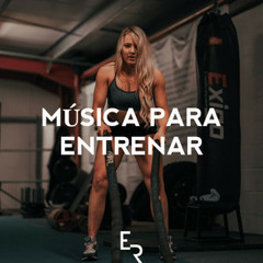 MÚSICA PARA ENTRENAR