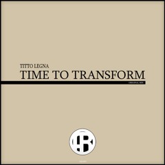 Time To Transform (Original Mix)