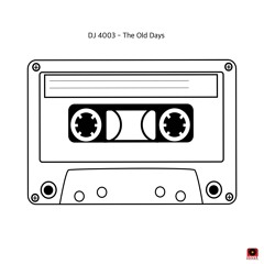 DJ 4003 - The Old Days (Original Mix)