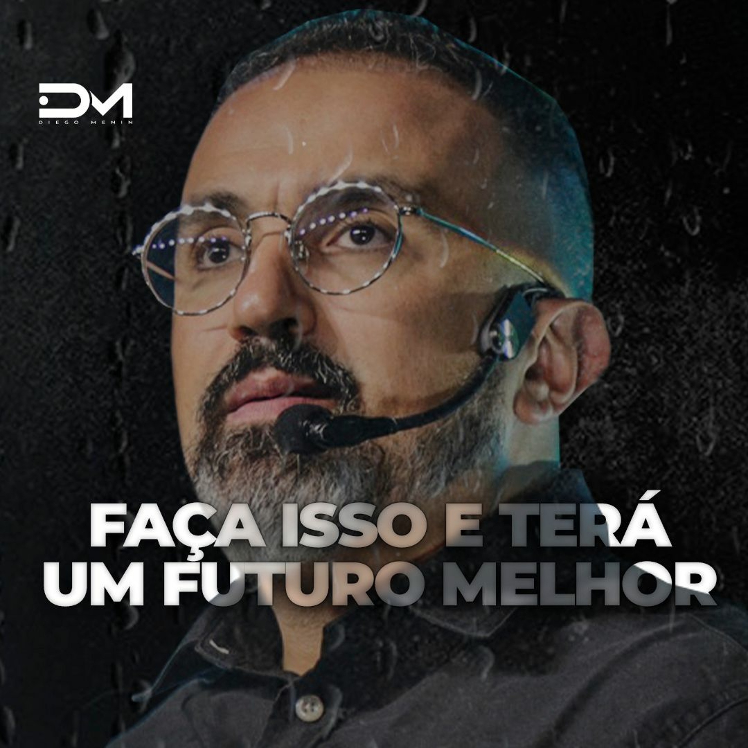 FAÇA ISSO E TERÁ UM FUTURO MELHOR - SOM DE CHUVA episode artwork