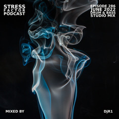 Stress Factor Podcast #286 - DjR1 - June 2022 Drum & Bass Studio Mix