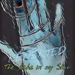 The Ache in My Skin