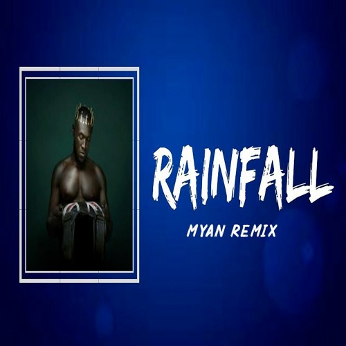 Stormzy Ft. Tom Santa - Rainfall (MYAN Remix)