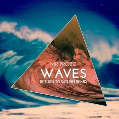 DHB Premiere: Mr. Probz - Waves (Return To Saturn Unofficial Remix)