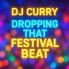 DJ CURRY-Dropping That Festival Beat (Official Audio)