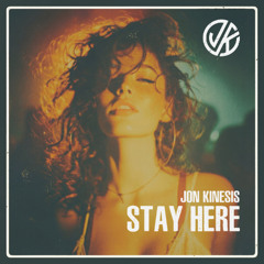 Stay Here - Jon Kinesis (Radio Edit)