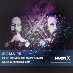 Sigma Pr - Here Comes The Rain Again (Must X Exclusive Edit)