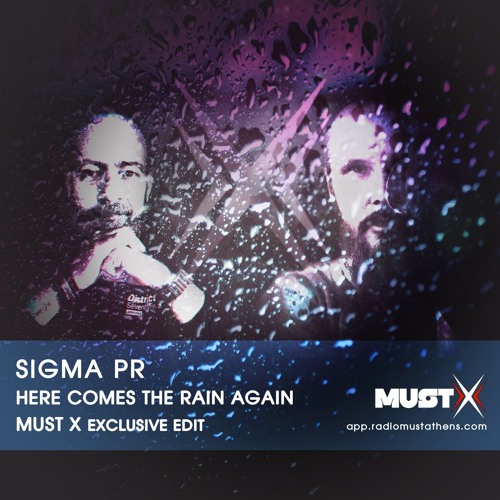 Sigma Pr - Here Comes The Rain Again (Must X Exclusive Edit)