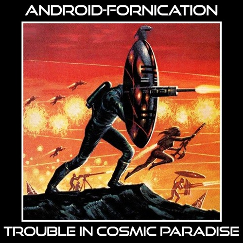 TROUBLE IN COSMIC PARADISE