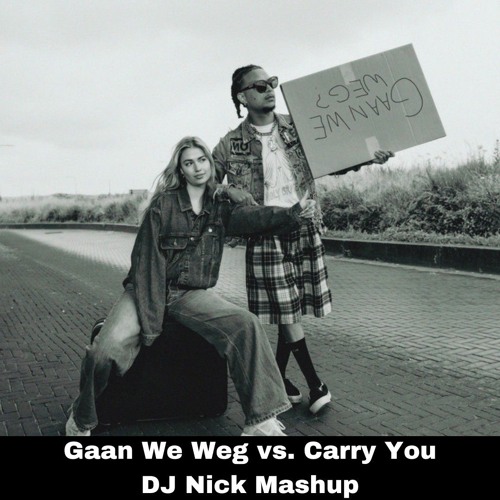 Roxy Dekker & Ronnie Flex vs. Martin Garrix - Gaan We Weg vs. Carry You (DJ Nick Mashup)