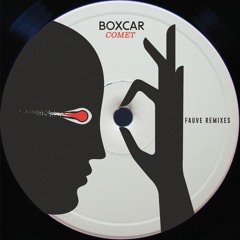 INCOMING : Boxcar - Comet (Donald's House 3056 Re - Rub) #FauveRecords