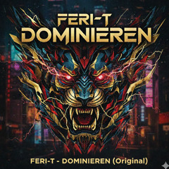 Feri-T - Dominieren (Original Mix)