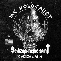 Schizophrenic Saint (Prod. DJ Akoza X Able)
