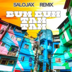 BUM BUM TAM TAM, Afro Brazilian remix By Salojax