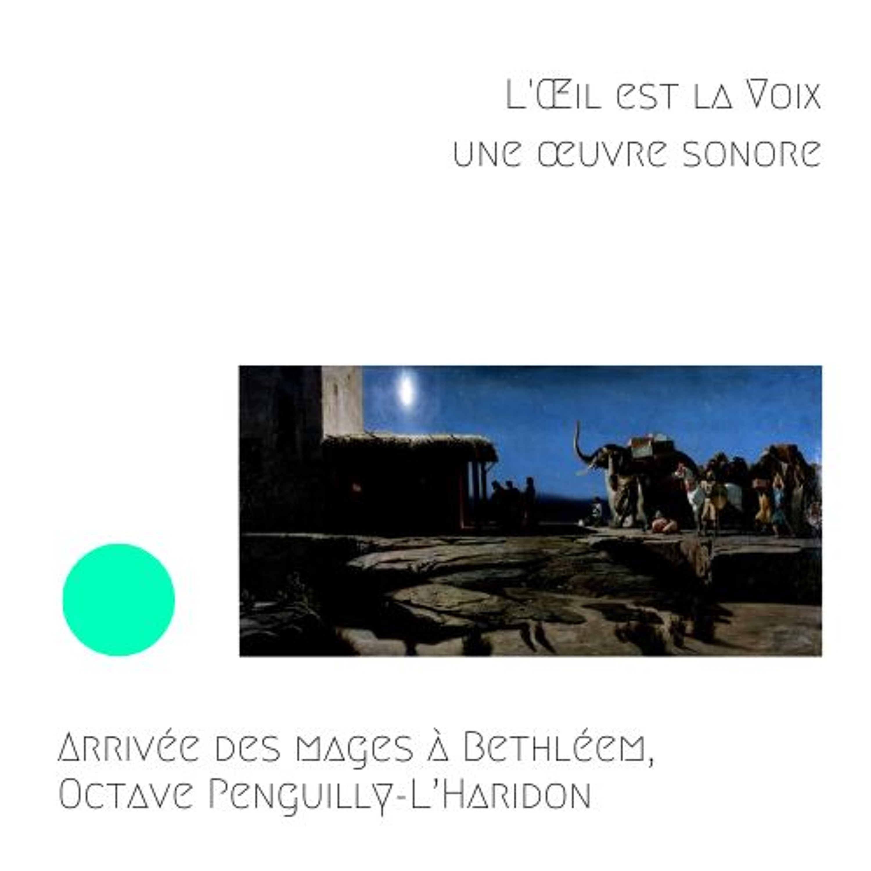 Arrivée des mages à Bethléem, vers 1864, Octave Penguilly-L’Haridon