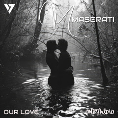 MMaserati - Our Love (Original Mix)