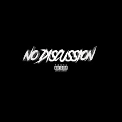 No Discussion (feat. Mars2Cold)