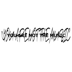 YOU ARE NOT THE MUSIC  (ft Michael Jackson)