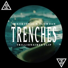 Duke & Jones feat Flowdan - TRENCHES (Trillionaires Flip)