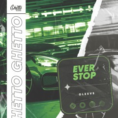 OLZXVS - EVER STOP