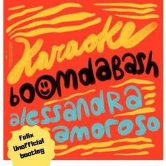 BOOMDABASH E ALESSANDRA AMOROSO - KARAOKE Felix UNofficial RMX