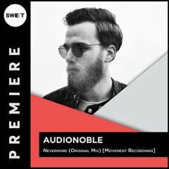 PREMIERE :  Audionoble - Nevermore (Original Mix) [Movement Recordings]