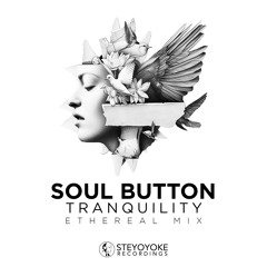 Soul Button - Tranquility: Ethereal Mix [SYYK124MIX]