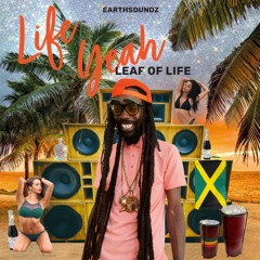 Life Yeah - Leaf of Life - Earthsoundz