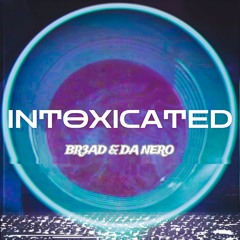 INTOXICATED (feat. Da Nero)
