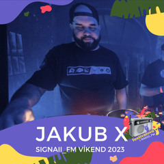 Jakub X - SIGNAll_FM víkend 2023