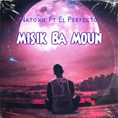 Natoxie Ft El Perfecto - Misik Ba Moun (Ti Fluta Riddim) 2023