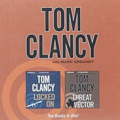 Read [PDF EBOOK EPUB KINDLE] Tom Clancy – Locked On & Threat Vector 2-in-1 Collection (Jack Ryan N