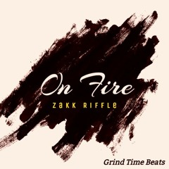 "On Fire" (feat. Grind Time Beats)